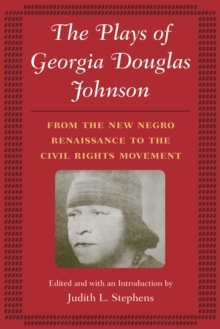 Image for The Plays of Georgia Douglas Johnson: From the 'New Negro' Renaissance to the Civil Rights Movement