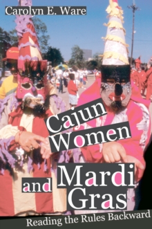 Image for Cajun women and Mardi Gras: reading the rules backward