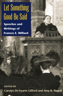 Image for Let Something Good Be Said: Speeches and Writings of Frances E. Willard