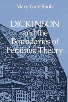 Image for Dickinson and the Boundaries of Feminist Theory