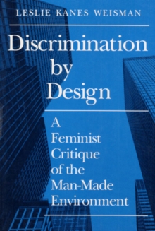 Discrimination by Design: A Feminist Critique of the Man-Made Environment