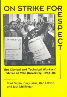 Image for On Strike for Respect : The Clerical and Technical Workers' Strike at Yale University, 1984-85