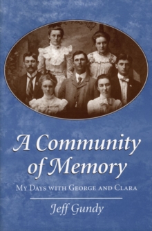 Image for A Community of Memory : MY DAYS WITH GEORGE AND CLARA