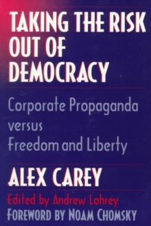 Image for Taking the Risk Out of Democracy : Corporate Propaganda versus Freedom and Liberty
