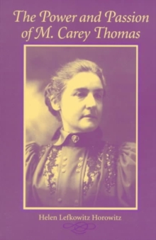 Power and Passion of M.Carey Thomas