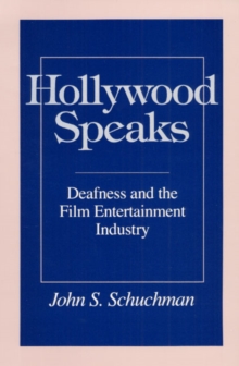 Hollywood Speaks: Deafness and the Film Entertainment Industry