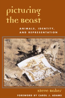 Picturing the Beast: Animals, Identity, and Representation