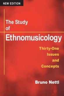 Image for The study of ethnomusicology  : thirty-one issues and concepts