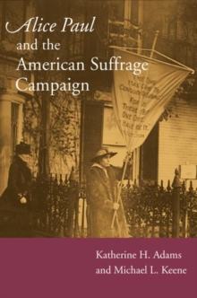 Image for Alice Paul and the American Suffrage Campaign