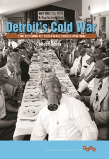 Image for Detroit's Cold War : The Origins of Postwar Conservatism