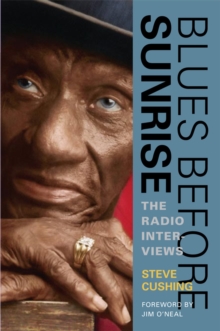 Image for Blues before sunrise: the radio interviews
