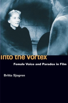 Image for Into the vortex: female voice and paradox in film