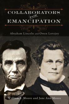 Image for Collaborators for emancipation: Abraham Lincoln and Owen Lovejoy