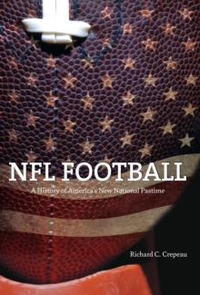 Image for NFL football: a history of America's new national pastime