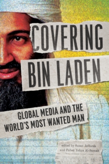 Image for Covering Bin Laden: global media and the world's most wanted man