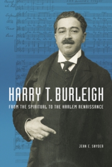 Image for Harry T. Burleigh: from the spiritual to the Harlem Renaissance