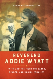 Image for Reverend Addie Wyatt: faith and the fight for labor, gender, and racial equality