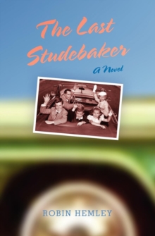 Image for The last Studebaker: a novel
