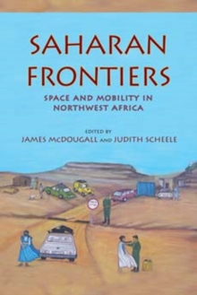 Image for Saharan frontiers  : space and mobility in Northwest Africa