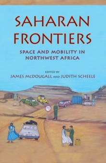 Image for Saharan Frontiers: Space and Mobility in Northwest Africa