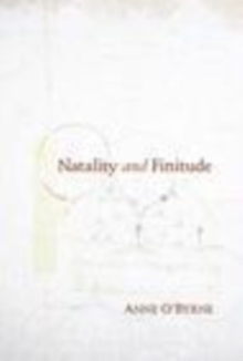 Image for Natality and finitude [electronic resource] /  Anne O'Byrne. 