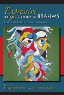Image for Expressive intersections in Brahms: essays in analysis and meaning