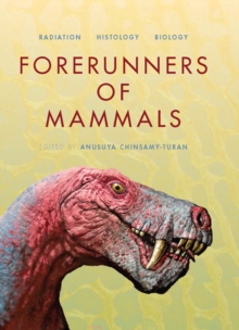 Image for Forerunners of Mammals: Radiation, Histology, Biology
