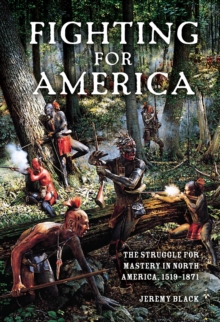 Image for Fighting for America: the struggle for mastery in North America, 1519-1871