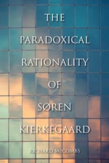 Image for The paradoxical rationality of S²ren Kierkegaard