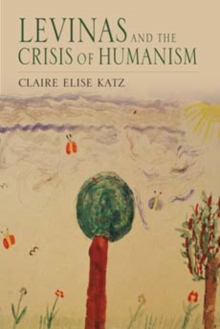 Levinas and the Crisis of Humanism