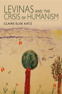 Levinas and the Crisis of Humanism
