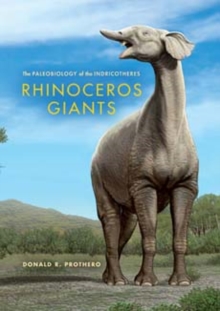 Image for Rhinoceros giants  : the paleobiology of the indricotheres
