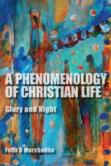 Image for A phenomenology of Christian life  : glory and night