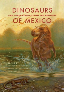 Image for Dinosaurs and Other Reptiles from the Mesozoic of Mexico