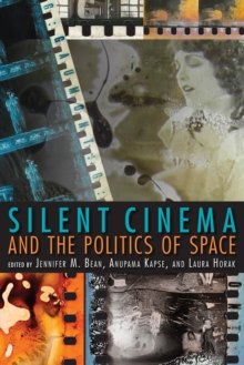 Image for Silent Cinema and the Politics of Space