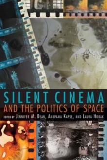 Image for Silent Cinema and the Politics of Space