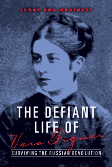 Defiant Life of Vera Figner