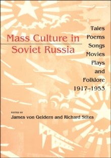 Image for Mass Culture in Soviet Russia - Tales Poems Songs Movies Plays & Folklore 1917- 1953 (CS)