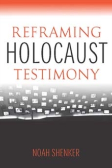 Image for Reframing Holocaust testimony