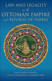 Image for Law and legality in the Ottoman Empire and Republic of Turkey
