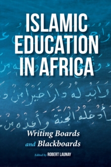 Image for Islamic education in Africa: writing boards and blackboards