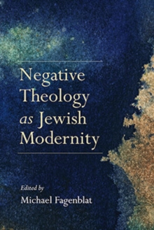 Image for Negative Theology as Jewish Modernity