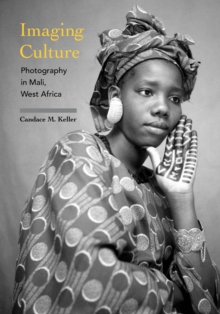 Image for Imaging culture  : photography in Mali, West Africa