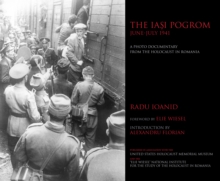 Image for The Iasi Pogrom, June-July 1941 : A Photo Documentary from the Holocaust in Romania