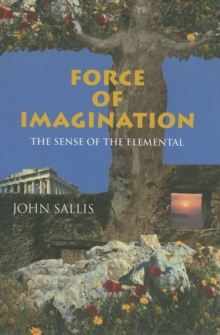 Image for Force of Imagination: The Sense of the Elemental