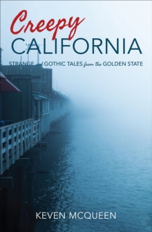 Image for Creepy California: strange and Gothic tales from the Golden State