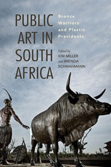 Image for Public Art in South Africa : Bronze Warriors and Plastic Presidents