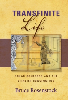 Image for Transfinite life: Oskar Goldberg and the vitalist imagination