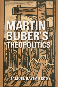Image for Martin Buber's theopolitics