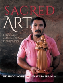 Image for Sacred Art: Catholic Saints and Candomblé Gods in Modern Brazil